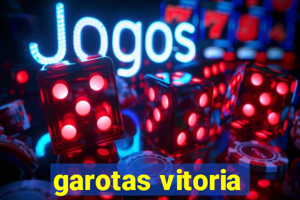 garotas vitoria